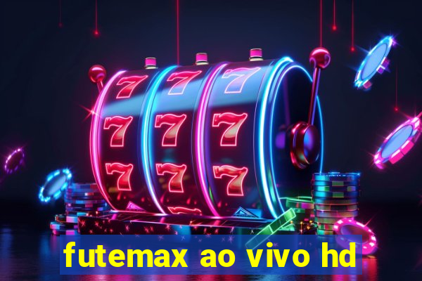 futemax ao vivo hd